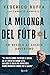 La milonga del fútbol: Un secolo di calcio argentino