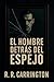 El Hombre Detrás del Espejo by R.R. Carrington