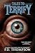 Tales to Terrify: Cryptids, Curses, Hauntings, and Other Chilling Encounters