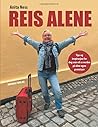 Reis alene - Tips og inspirasjon for deg som vil se verden på... by Anita Ness