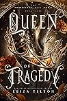 Queen of Tragedy by Eliza Tilton