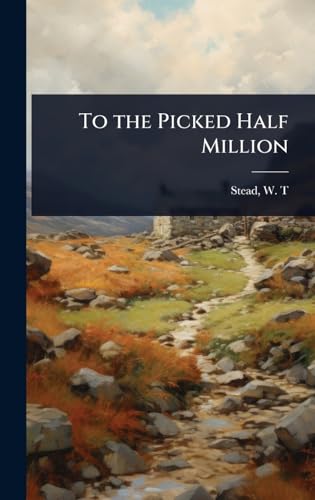 To the Picked Half Million (Hardcover)