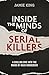 Inside the Minds of Serial Killers: A Chilling Dive Into the Minds of Murderers
