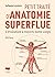 Petit traité d'anatomie superflue by Guillaume Lecointre