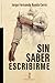 Sin saber escribirme