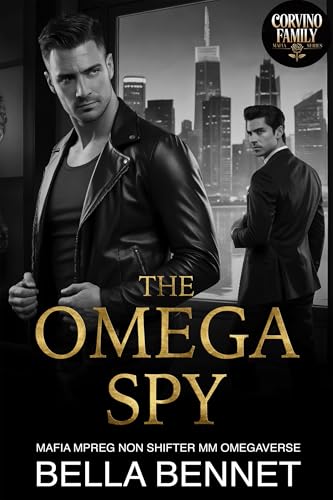 The Omega Spy: Mafia Mpreg Non Shifter MM Omegaverse (Corvino Family Mafia Book 4)