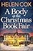 A Body at the Christmas Book Fair by Helen Cox A Body at the Christmas Book Fair by Helen Cox