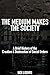 The Medium Makes the Society by Ben Loomis
