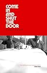 Come In and Shut ...