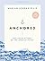 Anchored - Bible Study Book with Video Access by Marian Jordan Ellis