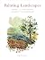 Painting Landscapes: Connect to Calm Through the Beauty of Watercolour
