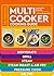 The Complete Multicooker Cooking Guide by Sam Milner
