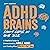 ADHD Brains Don't Come in One Size A Realistic Guide to Understanding Adult ADHD and Finding What Works for You (Overcoming Adult ADHD Challenges) by Amy Harper