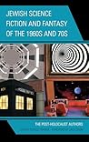 Jewish Science Fiction and Fantasy of the 1960s and 70s by Valerie Estelle Frankel