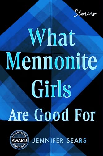 What Mennonite Girls Are Good For (Paperback)