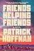 Friends Helping Friends by Patrick Hoffman