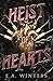 Heist of Hearts (Heist of Hearts Series)