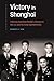 Victory in Shanghai by Robert S. Kim