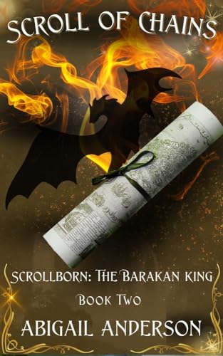 Scroll of Chains: Scrollborn: The King of Barakan: Book Two (Kindle Edition)