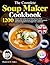 The Complete Soup Maker Cookbook by Sharron B. Malec