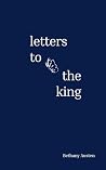 Letters to the King