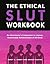 The Ethical Slut Workbook: An Adventurer's Companion to Joyous, Sustainable Relationships of All Kinds