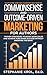 Commonsense and Outcome-Driven Marketing for Authors by Stephanie Krol