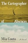 The Cartographer of Absences by Mia Couto
