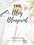 The Blog Blueprint: How to ...