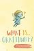 What is... Gratitude?