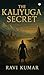 The Kaliyuga Secret by Ravi Kumar