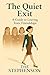 The Quiet Exit: A Guide to ...