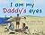 I am my Daddy's eyes by James Ferry