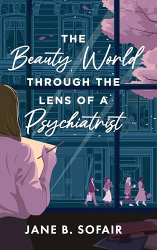 The Beauty World Through the Lens of a Psychiatrist (Hardcover)
