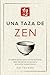 Una taza de zen: 21 cuentos cortos para calmar la mente, dejar de pensar en exceso y encontrar la paz interior - Incluye reflexiones para principiantes (El cuentacuentos zen) (Spanish Edition)