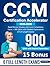CCM Certification Accelerator: Rapid Review Mastery with Core Competency Focus + 900 Q&As with Detailed Explanations (6 Full-Length Exams)
