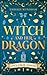 A Witch and Her Dragon: A Cozy Fantasy Shifter Romance (Coven Crest Academy)