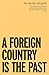 A Foreign Country is the Past by Fernando Sdrigotti