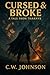 Cursed & Broke
