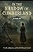 In The Shadow Of Cumberland...