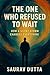 The One Who Refused to Wait...