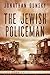 The Jewish Policeman by Jonathan Dunsky The Jewish Policeman by Jonathan Dunsky