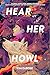 Hear Her Howl