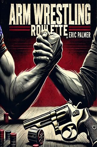 Arm Wrestling Roulette (Kindle Edition)
