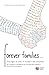 Forever Families… the highs and lows of modern-day adoption: A helpful handbook for prospective adopters and service providers