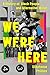 We Were Here by Stephanie Phillips