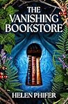 The Vanishing Bookstore by Helen Phifer