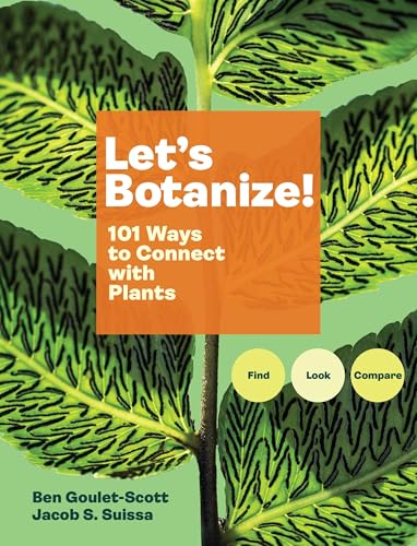 Let's Botanize: 101 Ways to Connect with Plants (Paperback)
