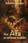 Una alfa de armas tomar by Cristina Pujadas