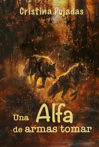 Una alfa de armas tomar: Romance urbano con licántropo incluido, autoconclusivo (Lobos de Dóen nº 6) (Spanish Edition)